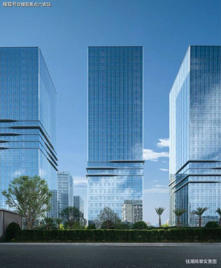 滨江钱潮鸣翠-2024最新楼盘详情丨杭州滨江钱潮鸣翠-房价-户型-配套_小区环境-六安搜狐焦点